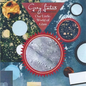 CD Shop - GREY LOTUS OUR LITTLE WORLD OF GLASS