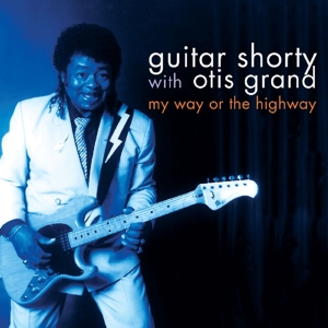 CD Shop - GUITAR SHORTY/OTIS GRAND MY WAY OR THE HIGHWAY