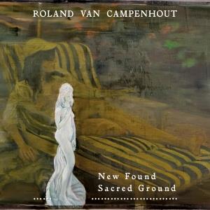 CD Shop - CAMPENHOUT, ROLAND VAN NEW FOUND SACRED GROUND