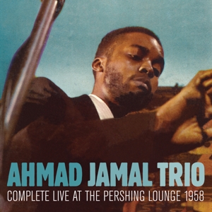 CD Shop - JAMAL, AHMAD -TRIO- COMPLETE LIVE AT THE PERSHING LOUNGE 1958
