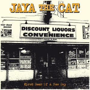 CD Shop - JAYA THE CAT FIRST BEER OF A NEW DAY