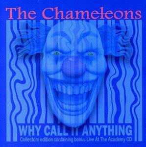 CD Shop - CHAMELEONS WHY CALL IT ANYTHING