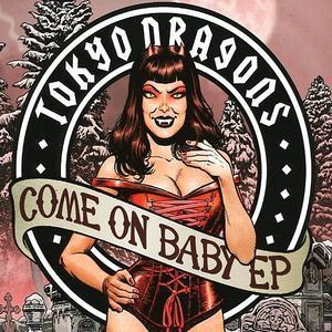 CD Shop - TOKYO DRAGONS COME ON BABY