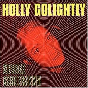 CD Shop - GOLIGHTLY, HOLLY SERIAL GIRLFRIEND