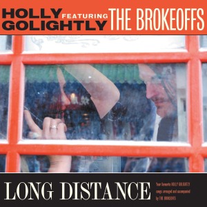 CD Shop - GOLIGHTLY, HOLLY & THE BR LONG DISTANCE