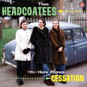 CD Shop - THEE HEADCOATEES HERE COMES CESSATION