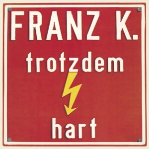 CD Shop - FRANZ K. TROTZDEM HART