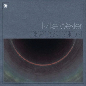 CD Shop - WEXLER, MIKE DISPOSSESSION