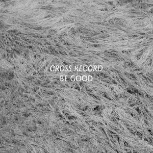 CD Shop - CROSS RECORD BE GOOD