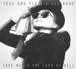 CD Shop - ONO, YOKO & PLASTIC ONO B TAKE ME TO THE LAND OF HELL