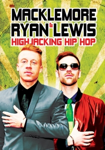 CD Shop - DOCUMENTARY MACKLEMORE & RYAN LEWIS: HIGHJACKING HIP HOP