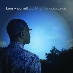 CD Shop - GARRETT, KENNY PUSHING THE WORLD AWAY