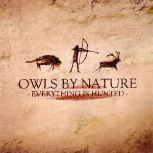 CD Shop - OWLS BY NATURE EVERYTHING IS HUNTED