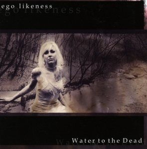 CD Shop - EGO LIKENESS WATER TO THE DEAD