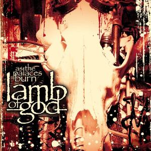 CD Shop - LAMB OF GOD As The Palaces Burn