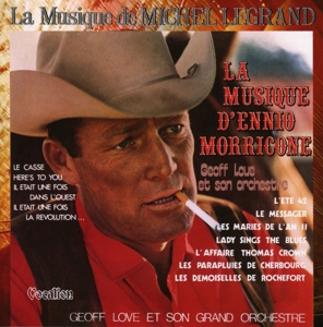 CD Shop - LOVE, GEOFF MUSIC OF MICHEL LEGRAND / THE MUSIC OF ENNIO MORRICONE