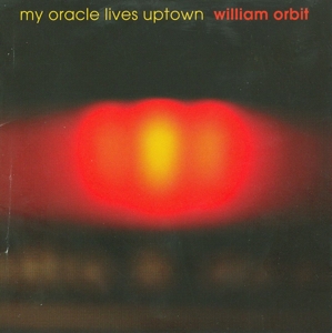 CD Shop - ORBIT, WILLIAM MY ORACLE LIVES UPTOWN