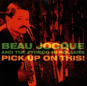 CD Shop - BEAU JOCQUE&THE ZYDECO HI PICK UP ON THIS