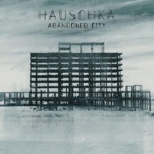 CD Shop - HAUSCHKA ABANDONED CITY