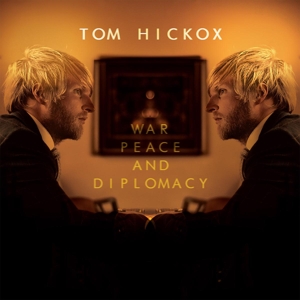 CD Shop - HICKOX, TOM WAR, PEACE AND DIPLOMACY