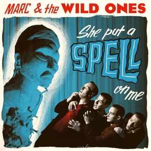 CD Shop - MARC & THE WILD ONES SHE PUT A SPELL ON ME