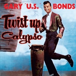 CD Shop - BONDS, GARY U.S. TWIST UP CALYPSO