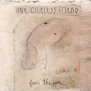 CD Shop - ONE CLUELESS FRIEND FROM THE SEA