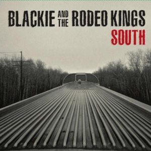 CD Shop - BLACKIE AND THE RODEO KINGS SOUTH
