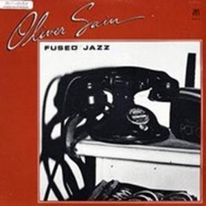 CD Shop - SAIN, OLIVER FUSED JAZZ - A COLLECTION (GREATEST HITS)-