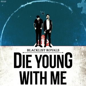 CD Shop - BLACKLIST ROYALS DIE YOUNG WITH ME