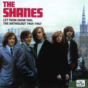 CD Shop - SHANES LET THEM SHOW YOU: THE ANTHOLOGY 1964-1967