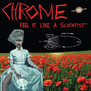 CD Shop - CHROME FEEL IT LIKE A SCIENTIST