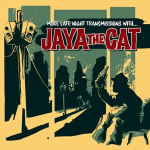 CD Shop - JAYA THE CAT MORE LATE NIGHT TRANSMISSIONS WITH