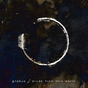 CD Shop - GLOBUS BREAK FROM THIS WORLD