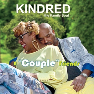 CD Shop - KINDRED THE FAMILY SOUL COUPLE FRIENDS