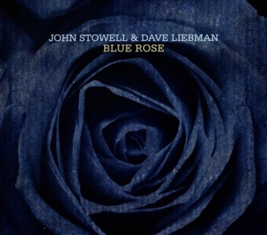CD Shop - STOWELL, JOHN/DAVE LIEBMA BLUE ROSE