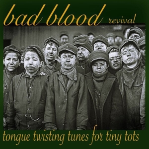 CD Shop - BAD BLOOD REVIVAL TONGUE TWISTING TUNES FOR TINY TOTS