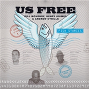 CD Shop - MCHENRY/GRIMES/CYRILLE US FREE - FISH STORIES
