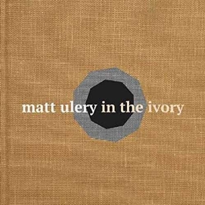 CD Shop - ULERY, MATT IN THE IVORY