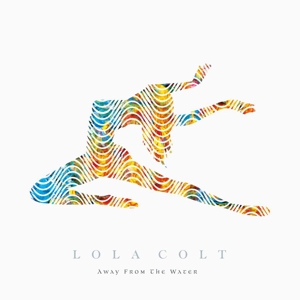 CD Shop - LOLA COLT AWAY FROM THE WATER