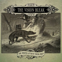 CD Shop - VISION BLEAK, THE THE WOLVES GO HUNT T
