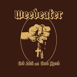 CD Shop - WEEDEATER GOD LUCK AND GOOD SPEED