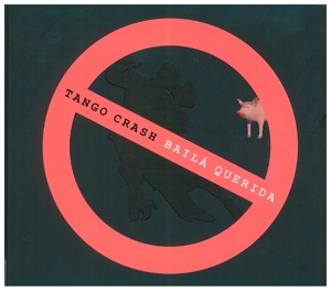 CD Shop - TANGO CRASH BAILA QUERIDA