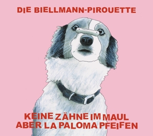 CD Shop - KEINE ZAHNE IM MAUL ABER DIE BIELLMANN-PIROUETTE
