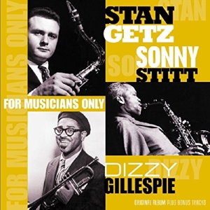 CD Shop - GETZ/GILLESPIE/STITT FOR MUSICIANS ONLY