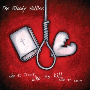 CD Shop - BLOODY HOLLIES WHO TO TRUST WHO TO KILL WHO TO LOVE
