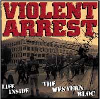 CD Shop - VIOLENT ARREST LIFE INSIDE THE WESTERN BLOC