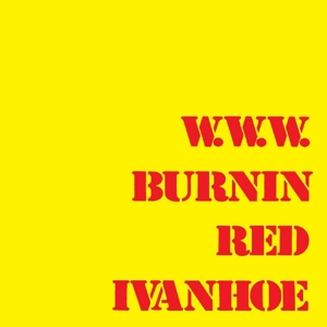 CD Shop - BURNIN RED IVANHOE W.W.W.