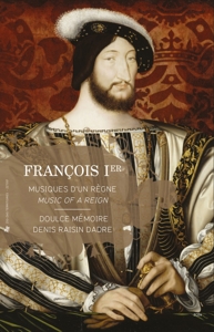 CD Shop - DOULCE MEMOIRE FRANCOIS I:MUSIC OF A REIGN