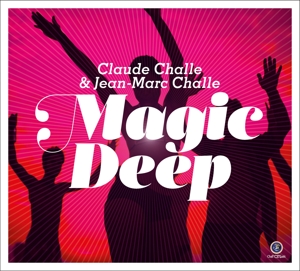 CD Shop - CHALLE, CLAUDE & JEAN-MAR MAGIC DEEP